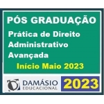 Pós Graduação em Prática de Direito Administrativo Avançada - Turma Maio 2023 - 06 meses (DAMÁSIO 2023)